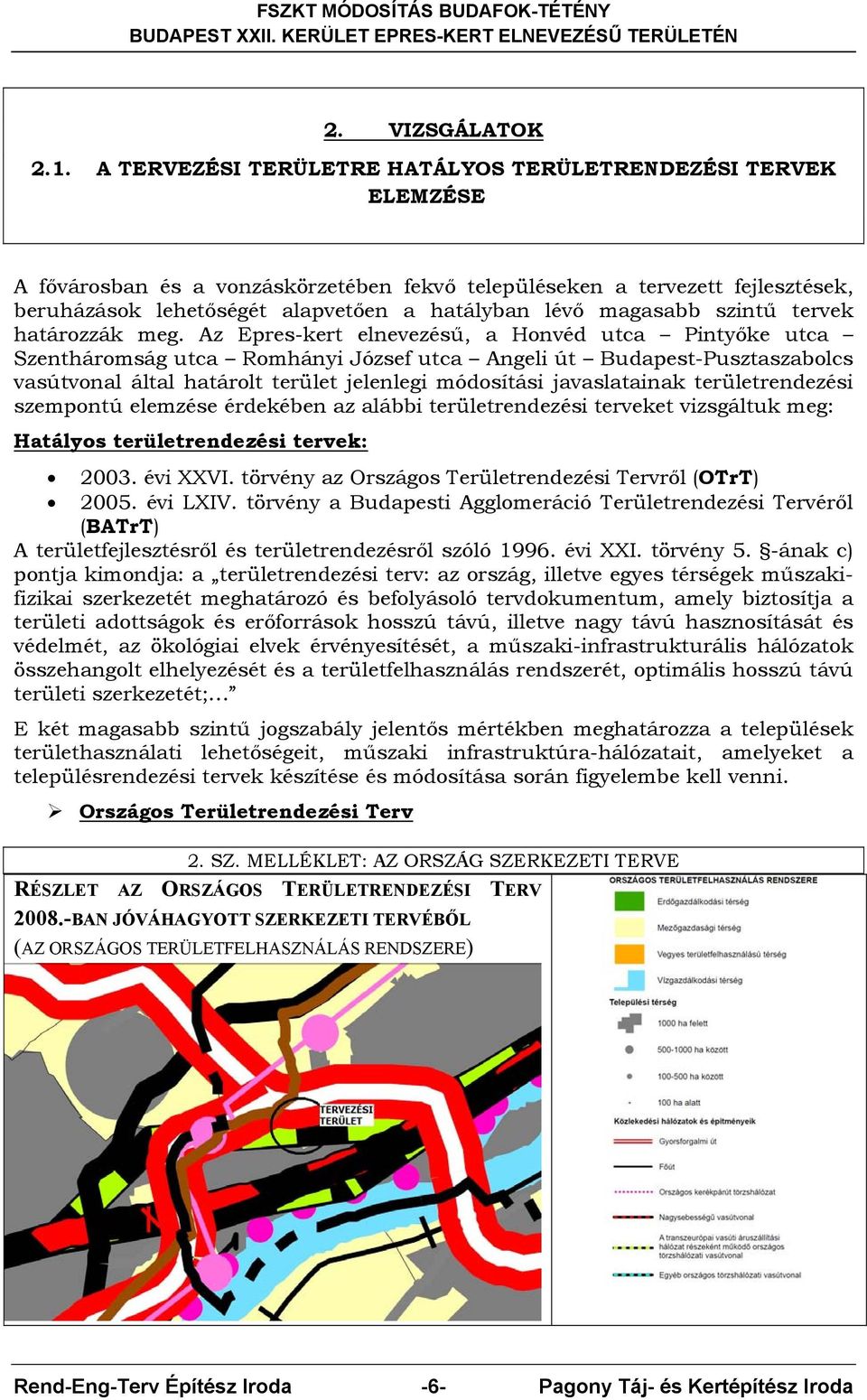 magasabb szintű tervek határozzák meg.