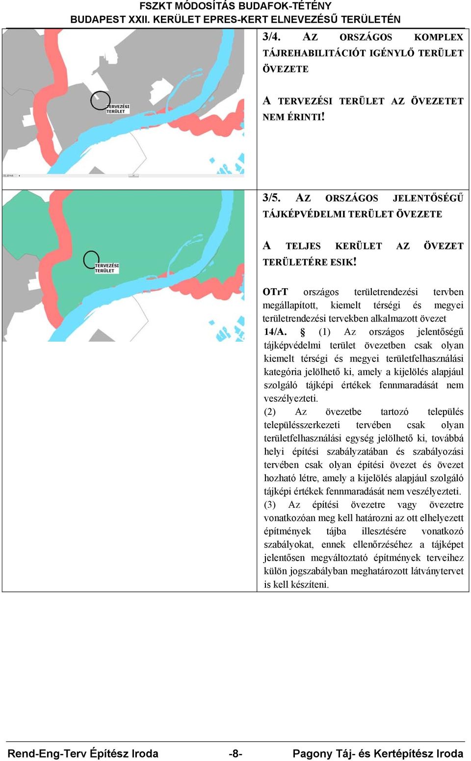 OTrT országos területrendezési tervben megállapított, kiemelt térségi és megyei területrendezési tervekben alkalmazott övezet 14/A.