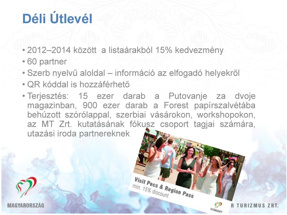 za dvoje magazinban, 900 ezer darab a Forest papírszalvétába behúzott szórólappal, szerbiai