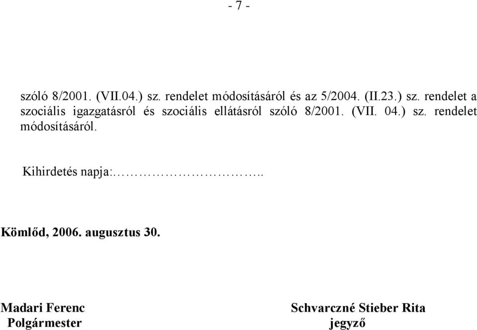 rendelet a szociális igazgatásról és szociális ellátásról szóló 8/2001.