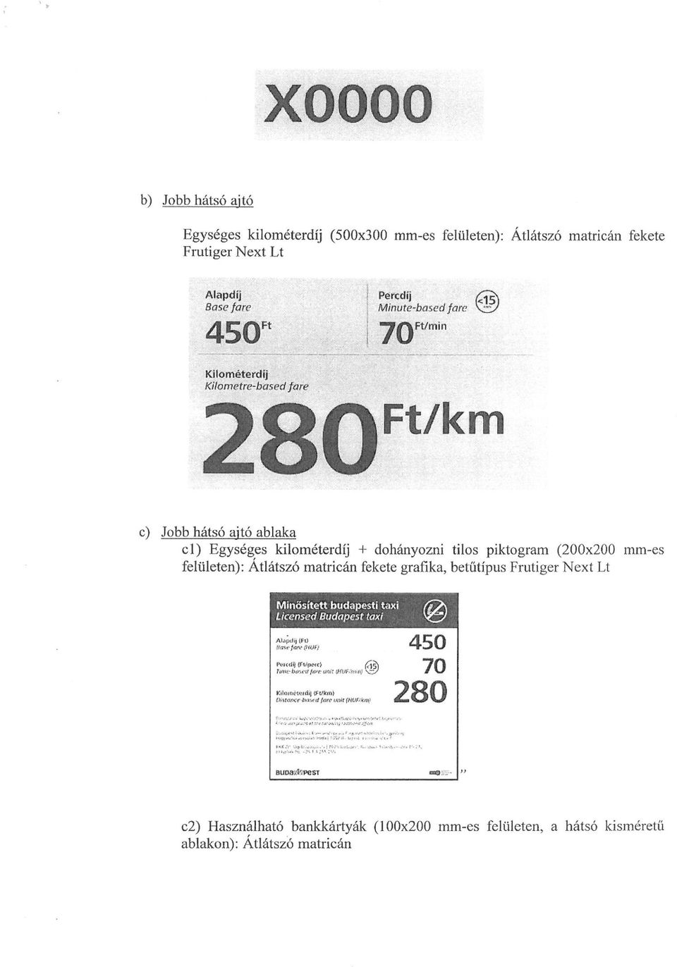 betűtípus Frutiger Next Lt Minősített budapesti taxi (,"/\ Licensed Budapest taxi \e' 11">-v..i. i..;,.,j: -. o<,11..t!.\.n"'''"l'"...,t.">< ',~,.., J ~ - >-'Py4 ;>f.,.!."t'.l' :J'-Nit ~i 'l.~,x.-."'"$t~'l'j ;.