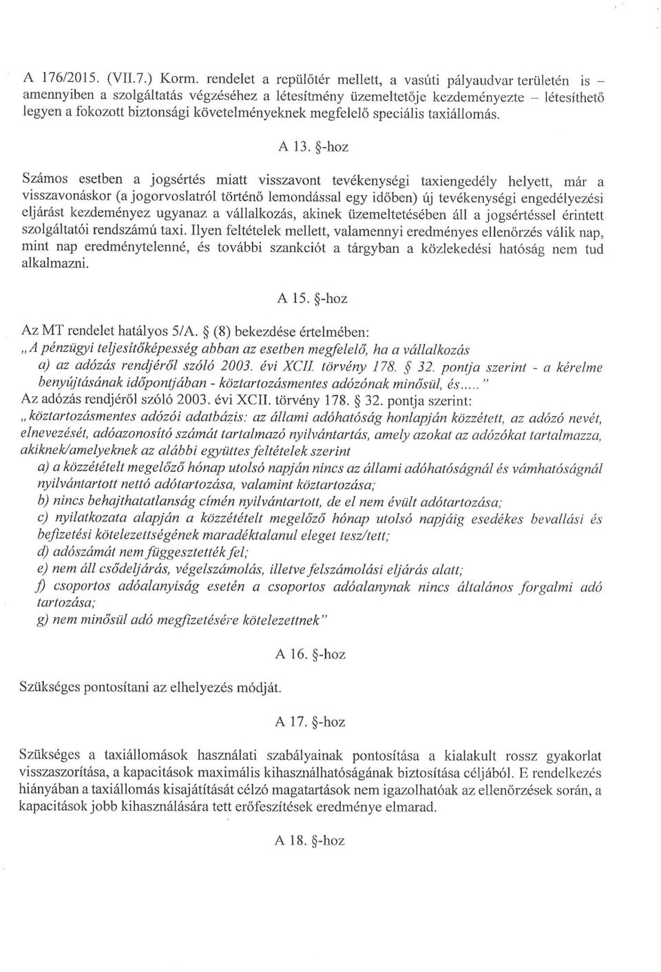 követelményeknek megfelelő speciális taxiállomás. A 13.