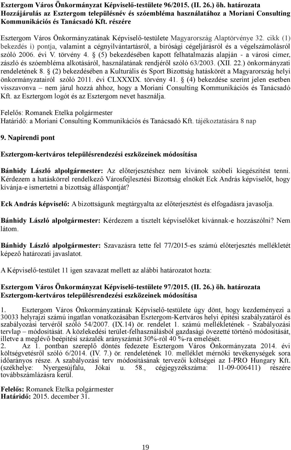 részére Esztergom Város Önkormányzatának Képviselő-testülete Magyarország Alaptörvénye 32.