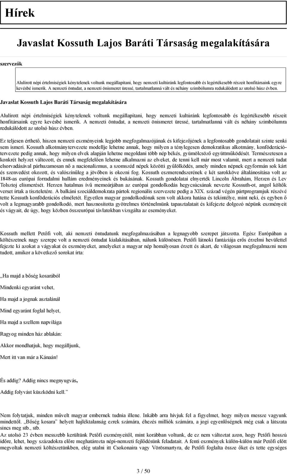 Javaslat Kossuth Lajos Baráti Társaság megalakítására Alulírott népi értelmiségiek kénytelenek voltunk megállapítani, hogy nemzeti kultúránk legfontosabb és legértékesebb  Ez teljesen érthető, hiszen