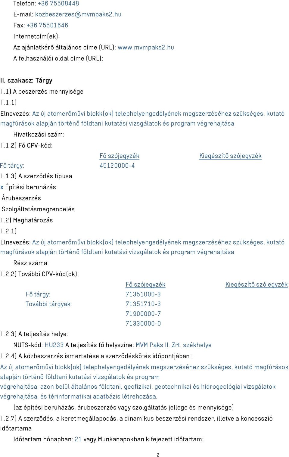 végrehajtása Hivatkozási szám: II.1.2)