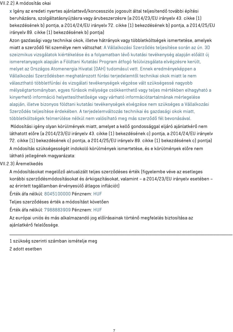 cikke (1) bekezdésének b) pontja, a 2014/24/EU irányelv 72. cikke (1) bekezdésének b) pontja, a 2014/25/EU irányelv 89.