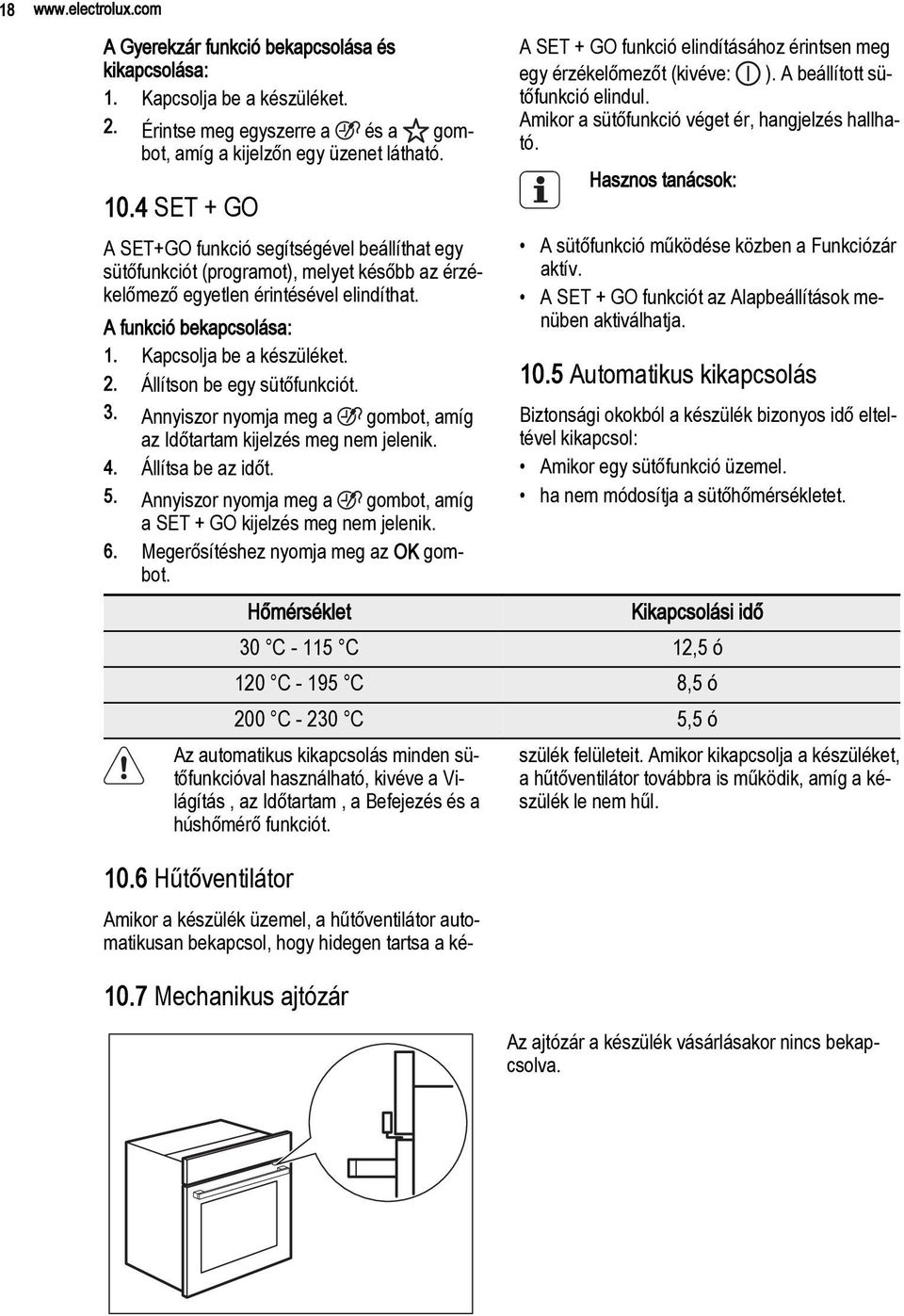 2. Állítson be egy sütőfunkciót. 3. Annyiszor nyomja meg a gombot, amíg az Időtartam kijelzés meg nem jelenik. 4. Állítsa be az időt. 5.