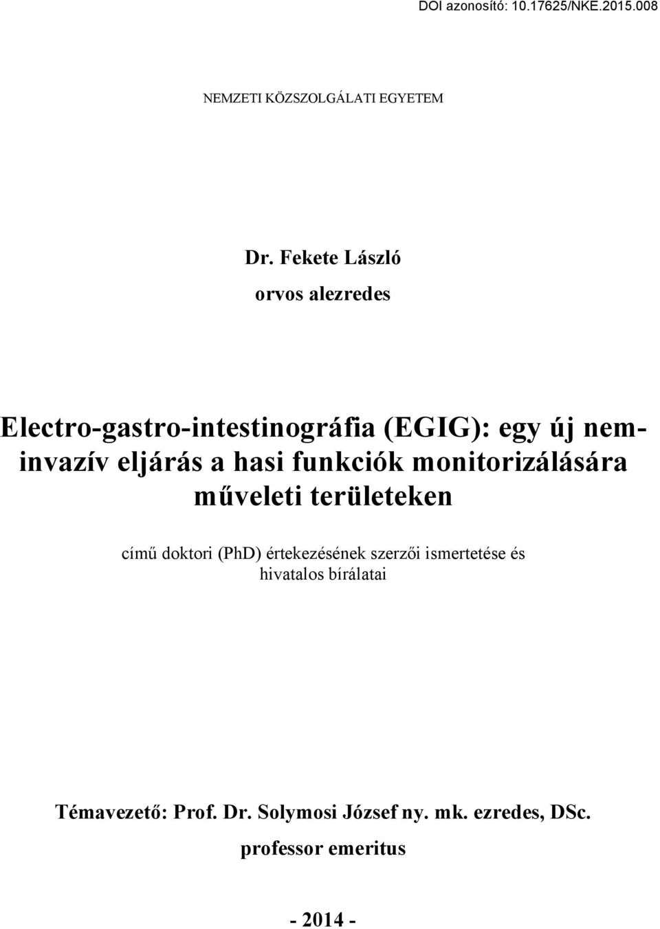 eljárás a hasi funkciók monitorizálására műveleti területeken című doktori (PhD)