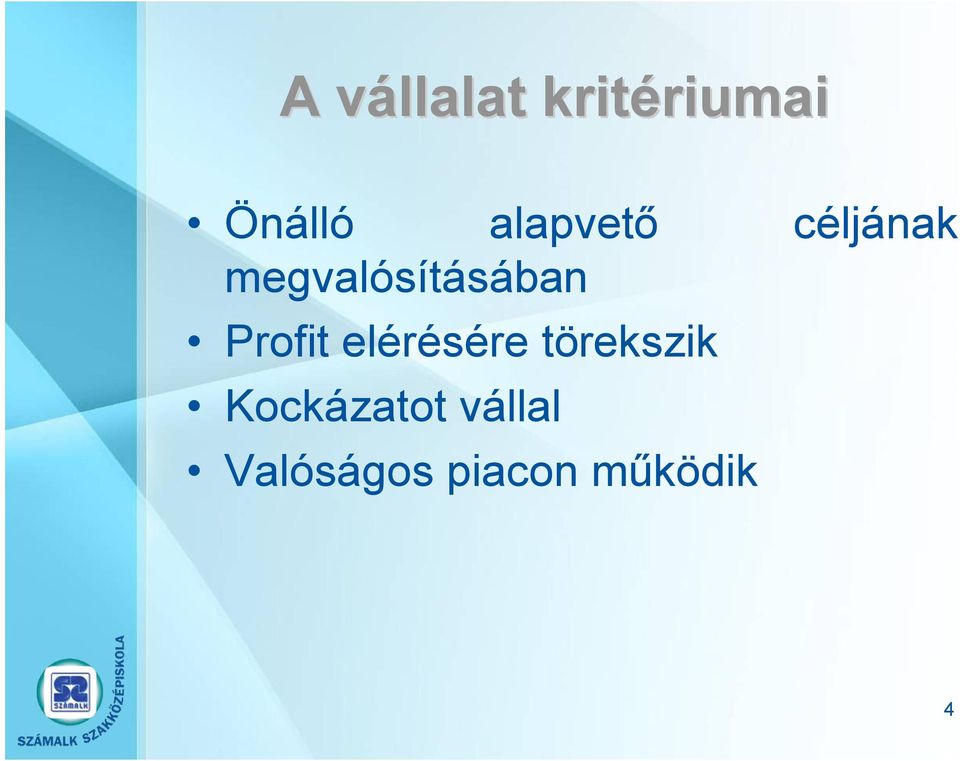 megvalósításában Profit elérésére