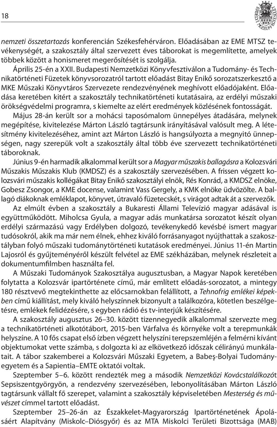 Budapesti Nemzetközi Könyvfesztiválon a Tudomány- és Technikatörténeti Füzetek könyvsorozatról tartott előadást Bitay Enikő sorozatszerkesztő a MKE Műszaki Könyvtáros Szervezete rendezvényének