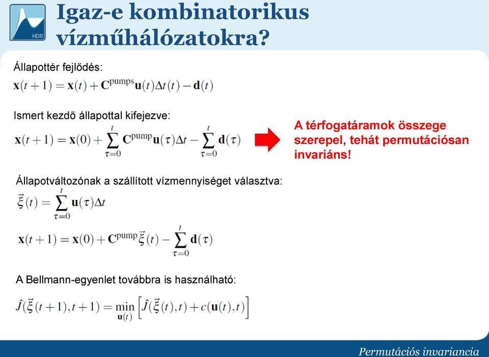 térfogatáramok összege szerepel, tehát permutációsan invariáns!