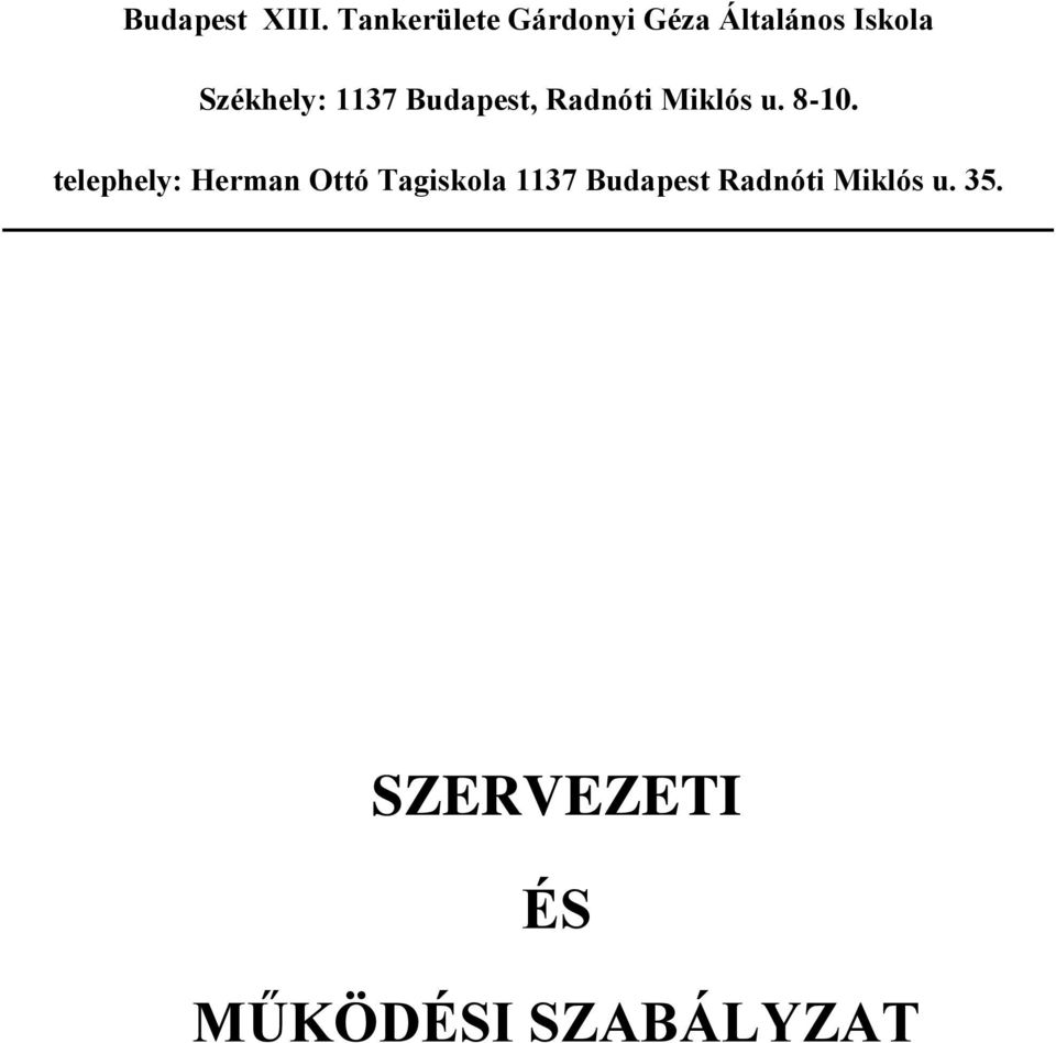 1137 Budapest, Radnóti Miklós u. 8-10.
