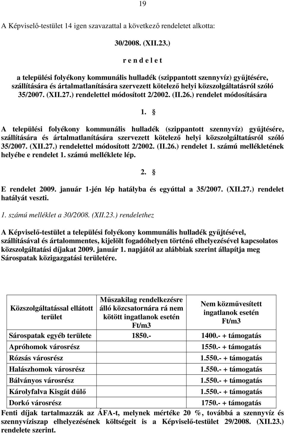 ) rendelettel módosított 2/2002. (II.26.) rendelet módosítására 1.