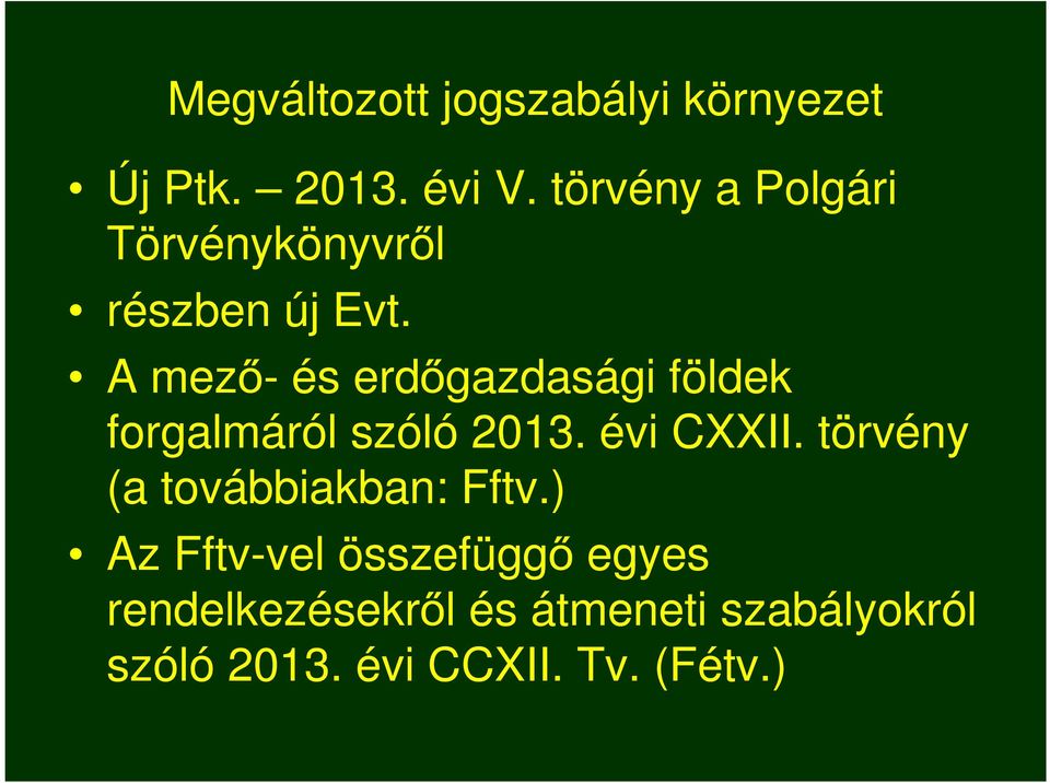 A mező- és erdőgazdasági földek forgalmáról szóló 2013. évi CXXII.