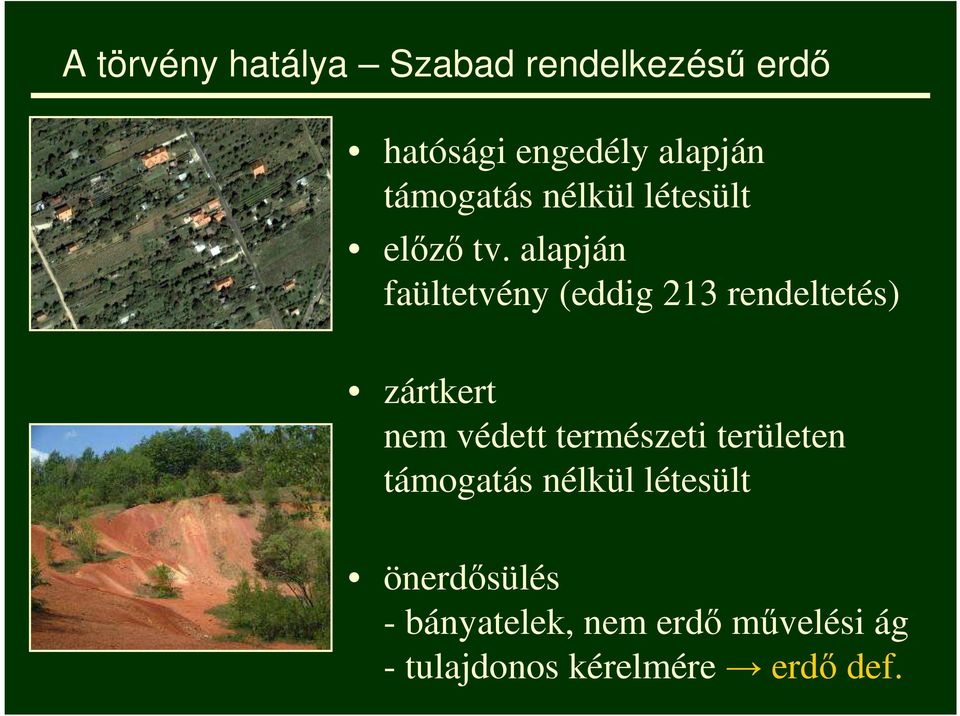 alapján faültetvény (eddig 213 rendeltetés) zártkert nem védett