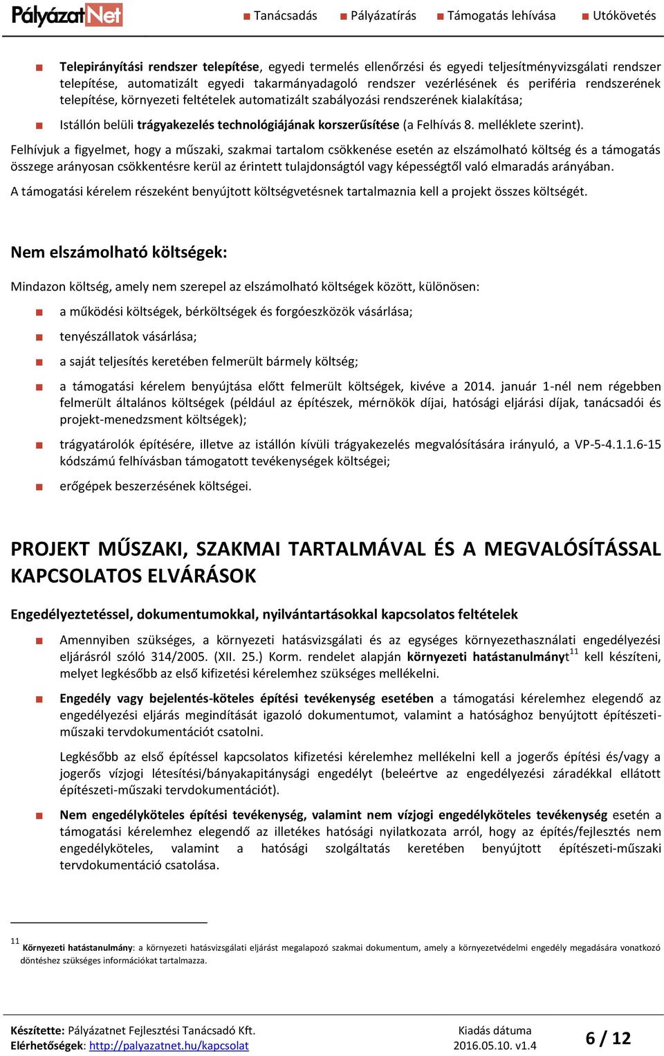 korszerűsítése (a Felhívás 8. melléklete szerint).