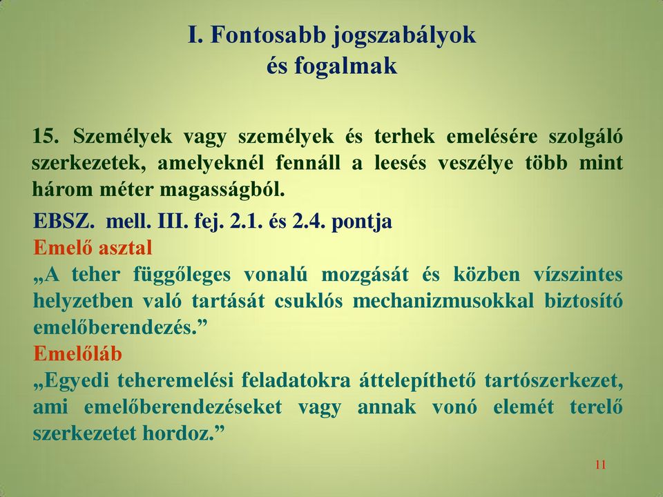 magasságból. EBSZ. mell. III. fej. 2.1. és 2.4.