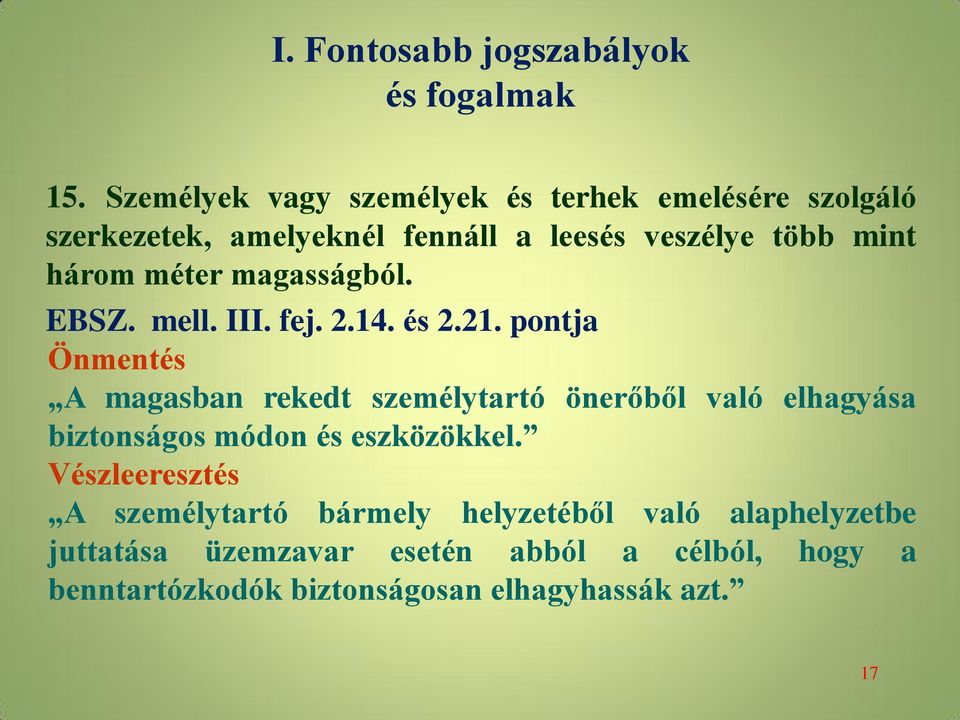 méter magasságból. EBSZ. mell. III. fej. 2.14. és 2.21.