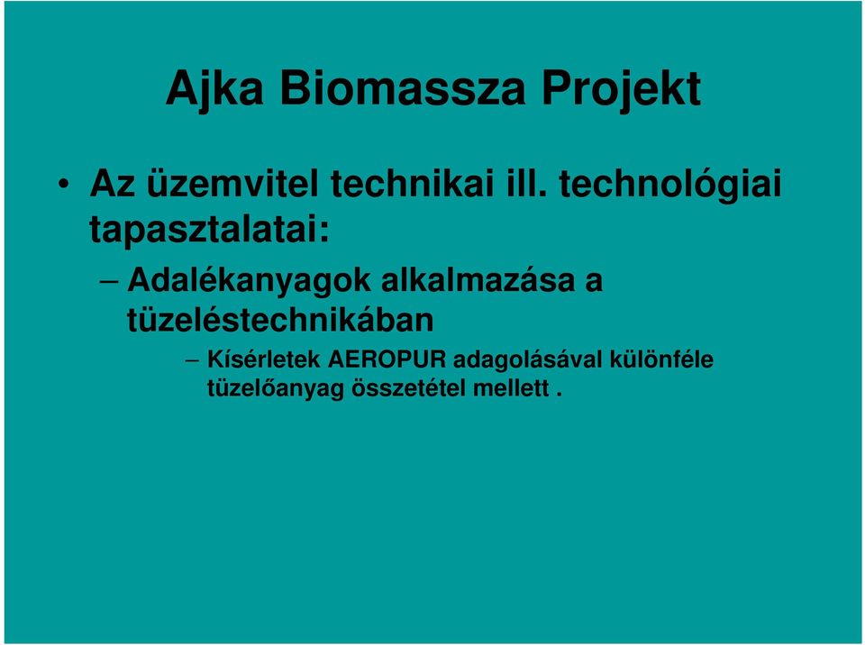 alkalmazása a tüzeléstechnikában Kísérletek