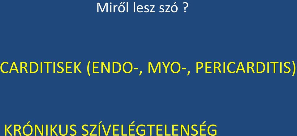 MYO-, PERICARDITIS)