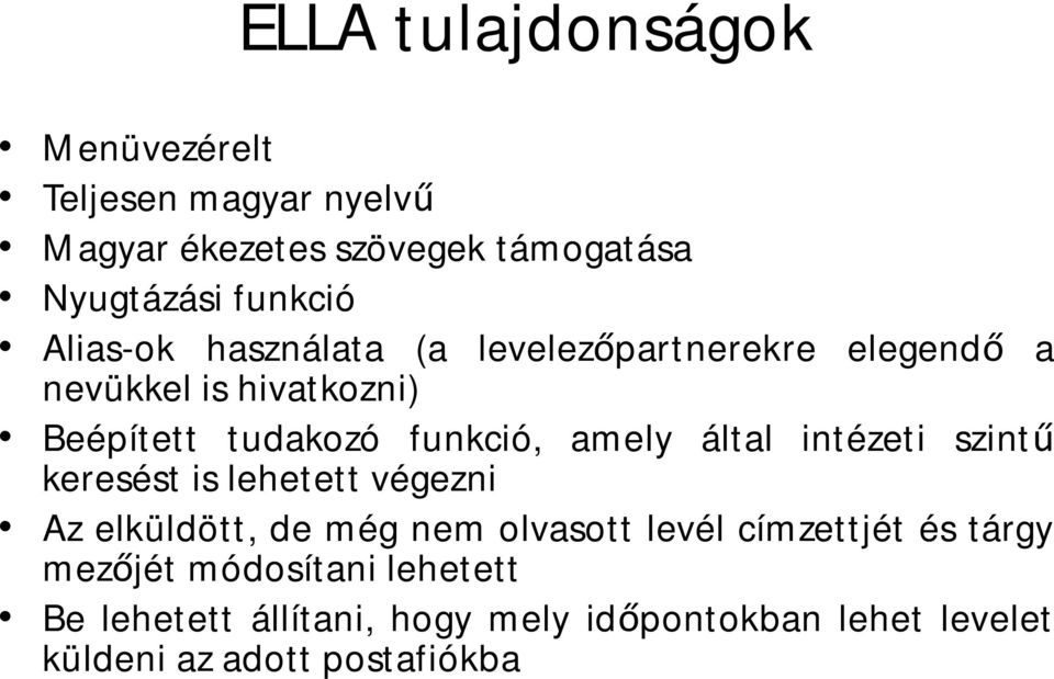 amely által intézeti szintű keresést islehetettvégezni Az elküldött, de még nem olvasott levél címzettjét és