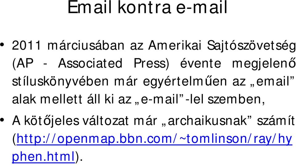 email alak mellett áll ki az e-mail -lelszemben, Akötőjeles változat