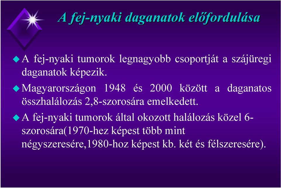 Magyarországon 1948 és 2000 között a daganatos összhalálozás 2,8-szorosára