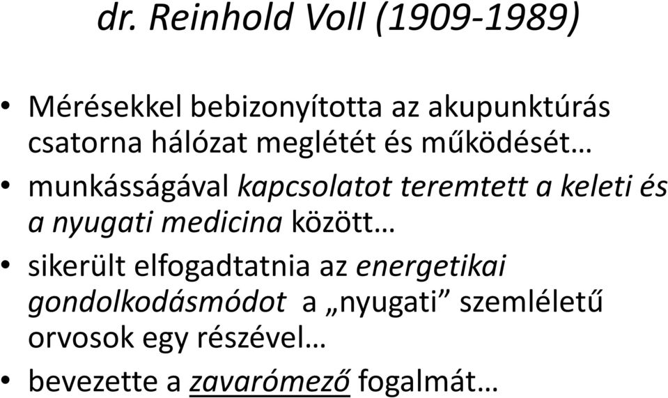 keleti és a nyugati medicina között sikerült elfogadtatnia az energetikai