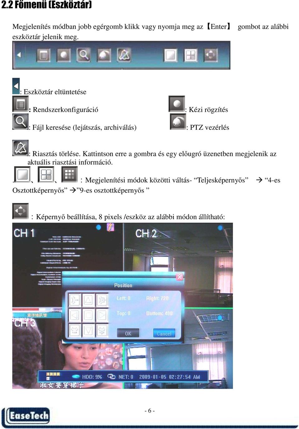 törlése. Kattintson erre a gombra és egy előugró üzenetben megjelenik az aktuális riasztási információ.