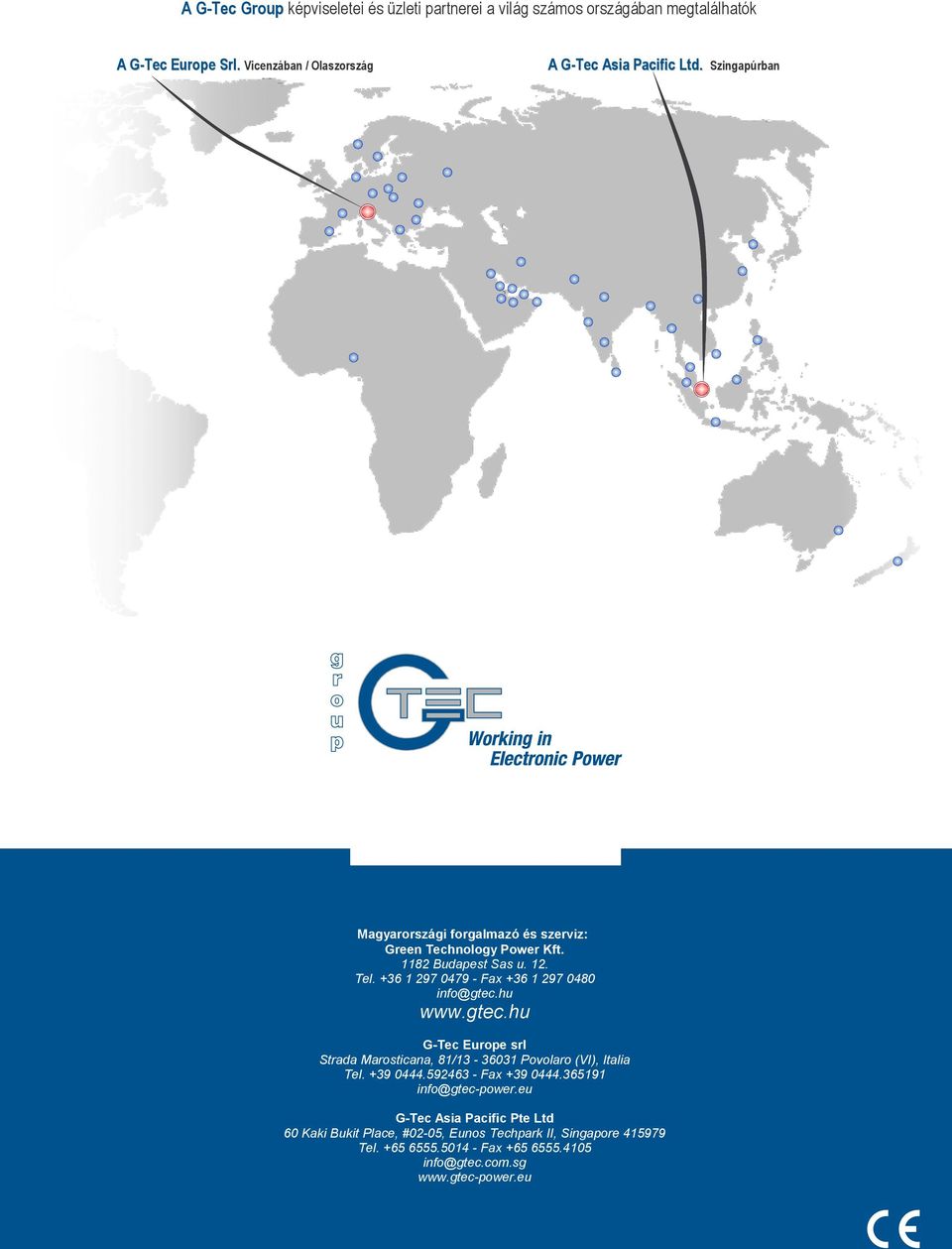 hu www.gtec.hu G-Tec Europe srl Strada Marosticana, 81/13-36031 Povolaro (VI), Italia Tel. +39 0444.592463 - Fax +39 0444.365191 info@gtec-power.