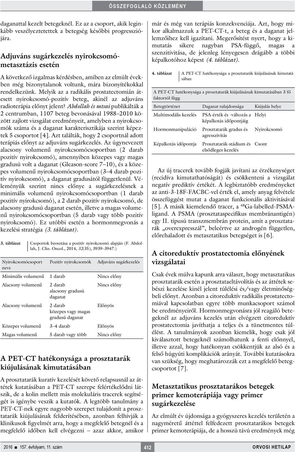 Melyik az a radikális prostatectomián átesett nyirokcsomó-pozitív beteg, akinél az adjuváns radioterápia előnyt jelent?