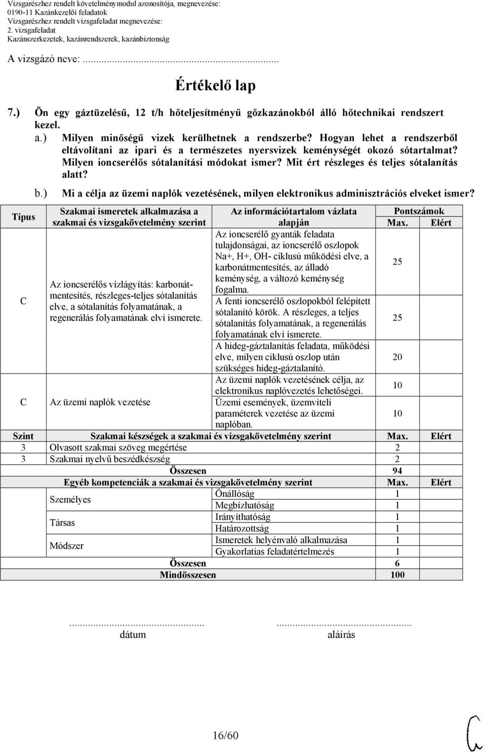 Mit ért részleges és teljes sótalanítás alatt? b.) Mi a célja az üzemi naplók vezetésének, milyen elektronikus adminisztrációs elveket ismer?