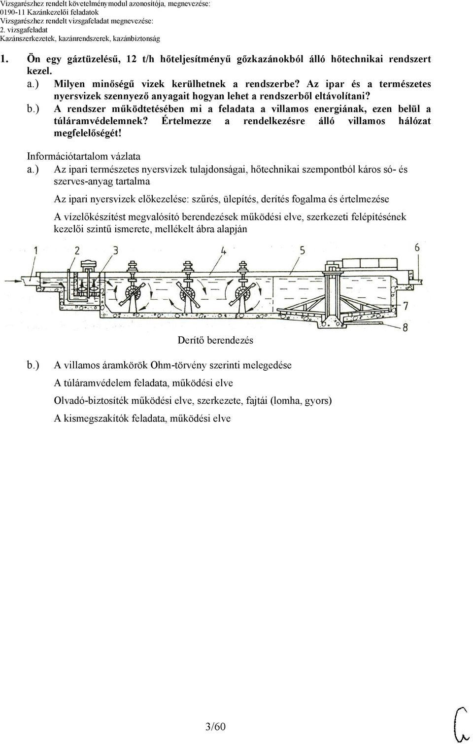 Értelmezze a rendelkezésre álló villamos hálózat megfelelőségét! Információtartalom vázlata a.