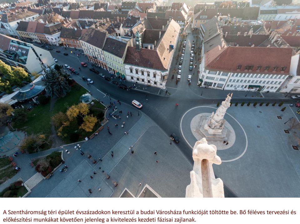 be. Bő féléves tervezési és előkészítési