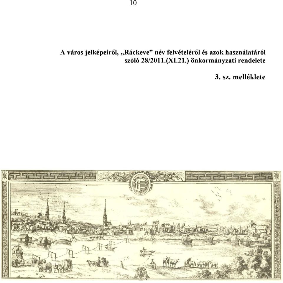 használatáról szóló 28/2011.(XI.