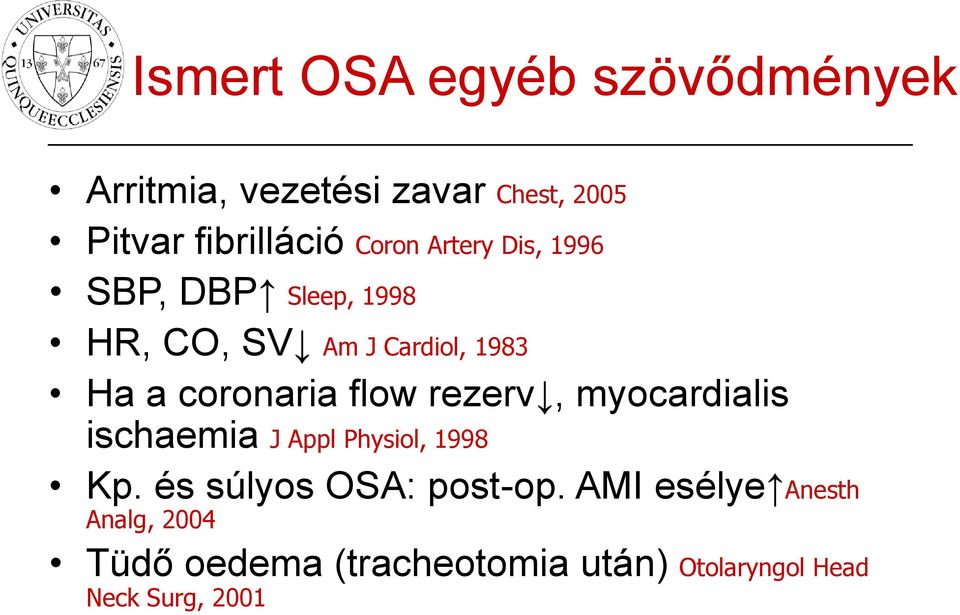 flow rezerv, myocardialis ischaemia J Appl Physiol, 1998 Kp. és súlyos OSA: post-op.