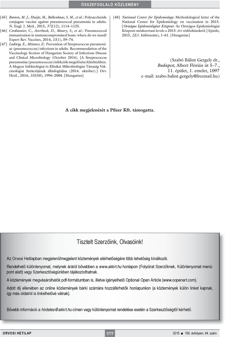 : Prevention of Streptococcus pneumoniae (pneumococcus) infections in adults.