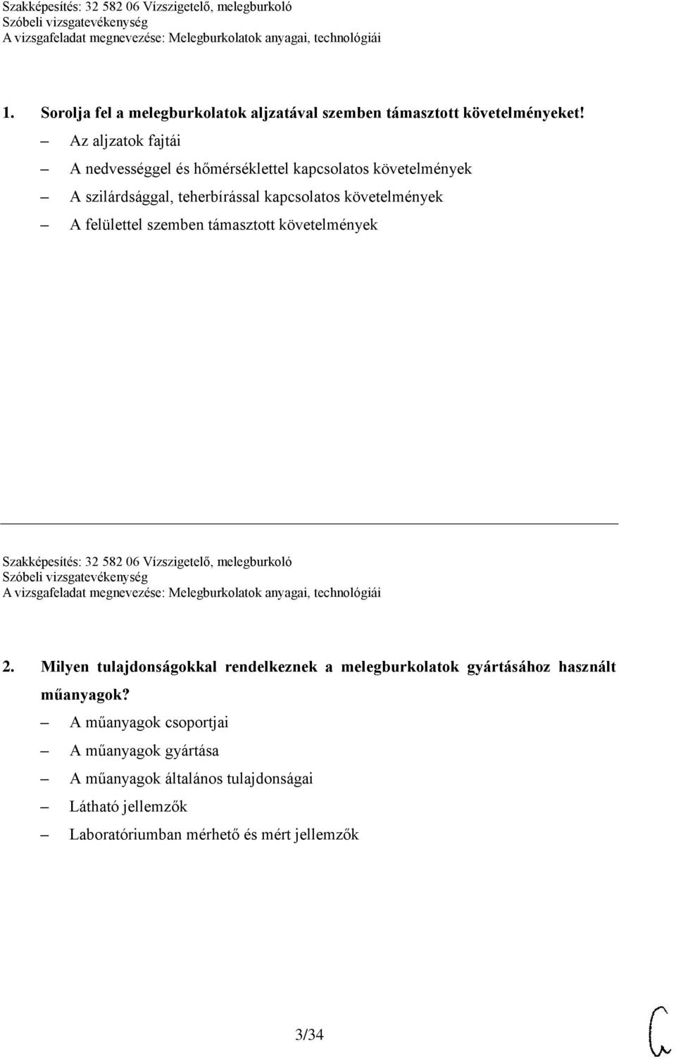 felülettel szemben támasztott követelmények Szakképesítés: 32 582 06 Vízszigetelő, melegburkoló 2.