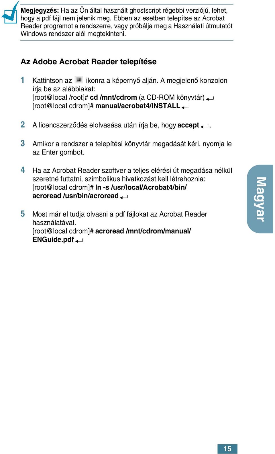 Az Adobe Acrobat Reader telepítése 1 Kattintson az ikonra a képernyœ alján.