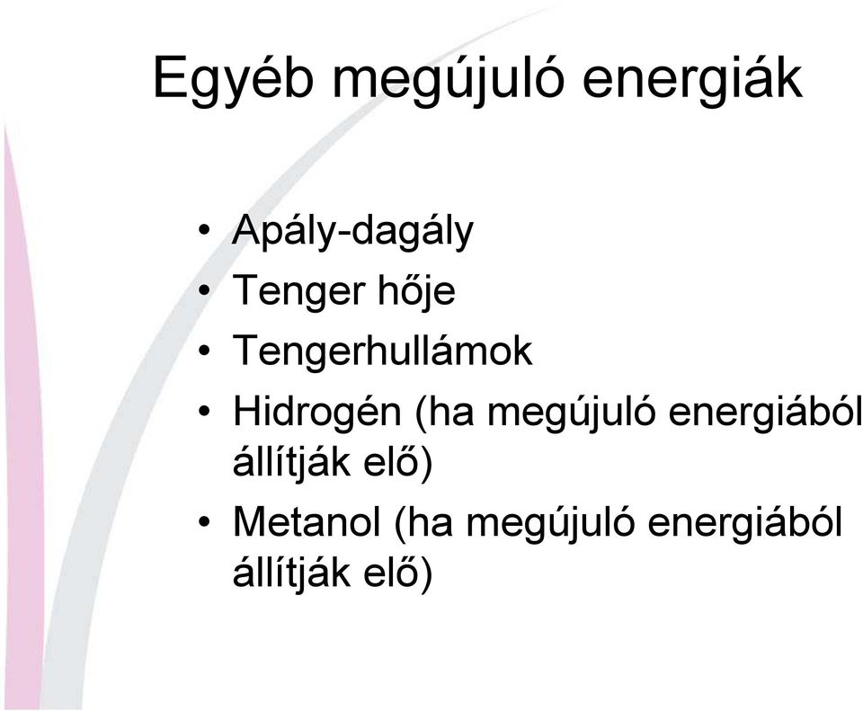 (ha megújuló energiából állítják elı)