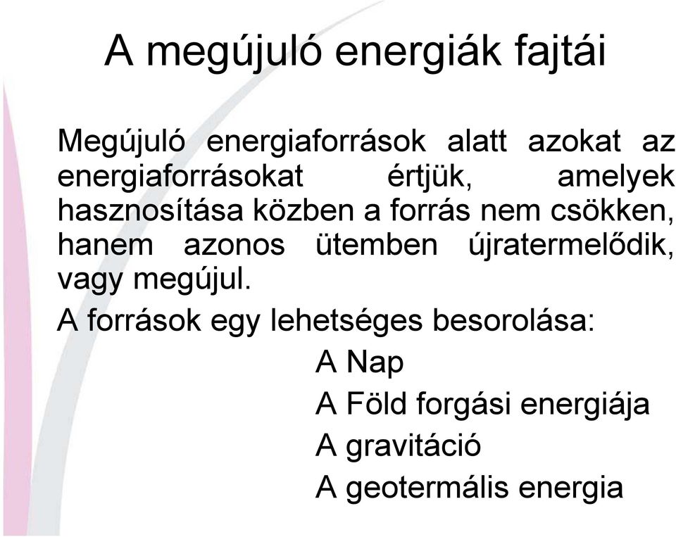 csökken, hanem azonos ütemben újratermelıdik, vagy megújul.