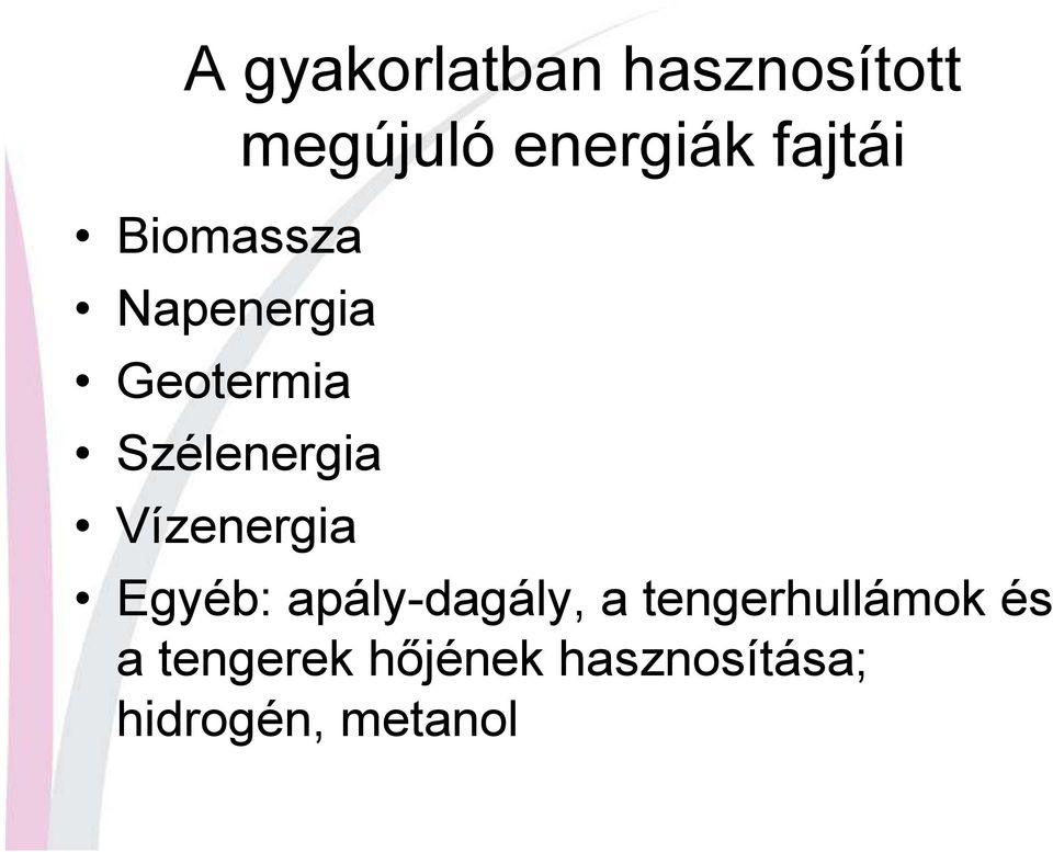 energiák fajtái Egyéb: apály-dagály, a