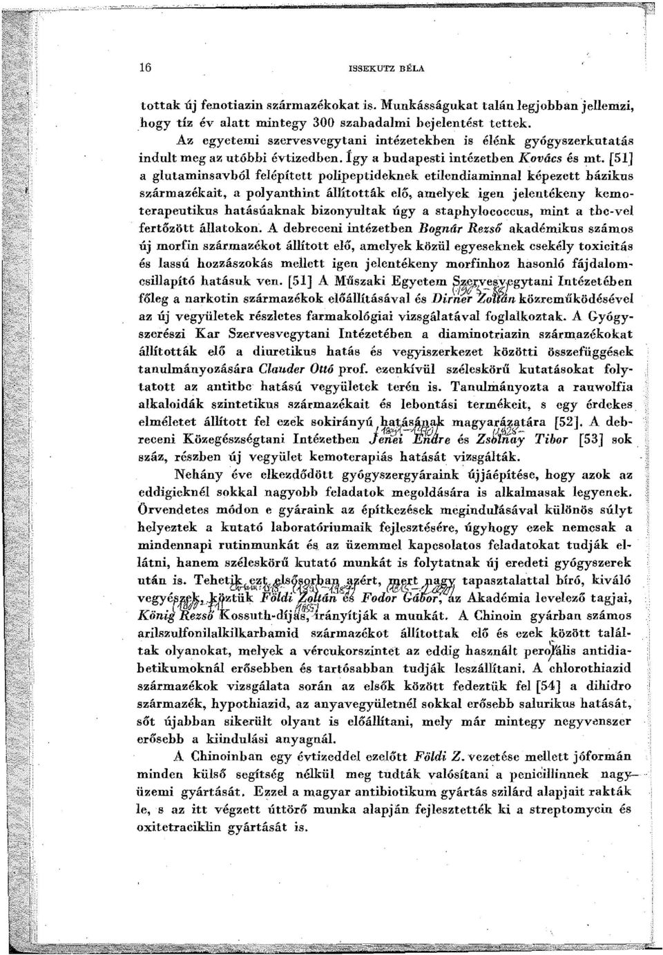 [51 J a glutaminsavból felépített polipeptideknek etílendiaminnal képezett bázikus származékait, a polyanthint állították elő, amelyek igen jelentékeny kemoterapeutikus hatásúaknak bizonyultak úgy a