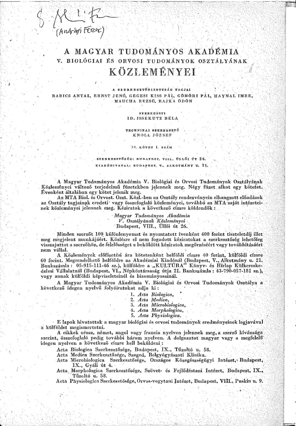 ISSEKUTZ BÉLA TEpll:NlltAI SZERKE9z-:rö KNOLL JÓZSEF :J\T, KÖ1'ET 1. szá'm SZERICESZTŐSÉG: BUDAJ'BS'f, VIII., ÜJ,LŐI ÚT 26, KIADÓIIIVATAL: lludarest, v., AJ.KOT~IÁ.NY u. 2~.