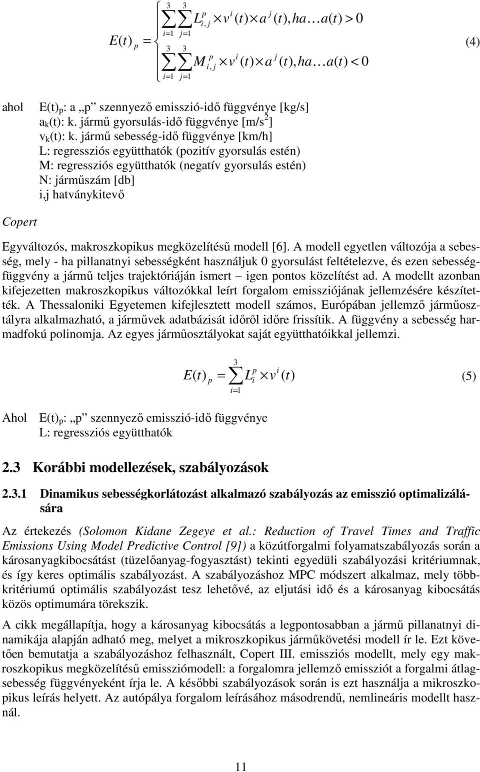 megözelítésű modell [6].