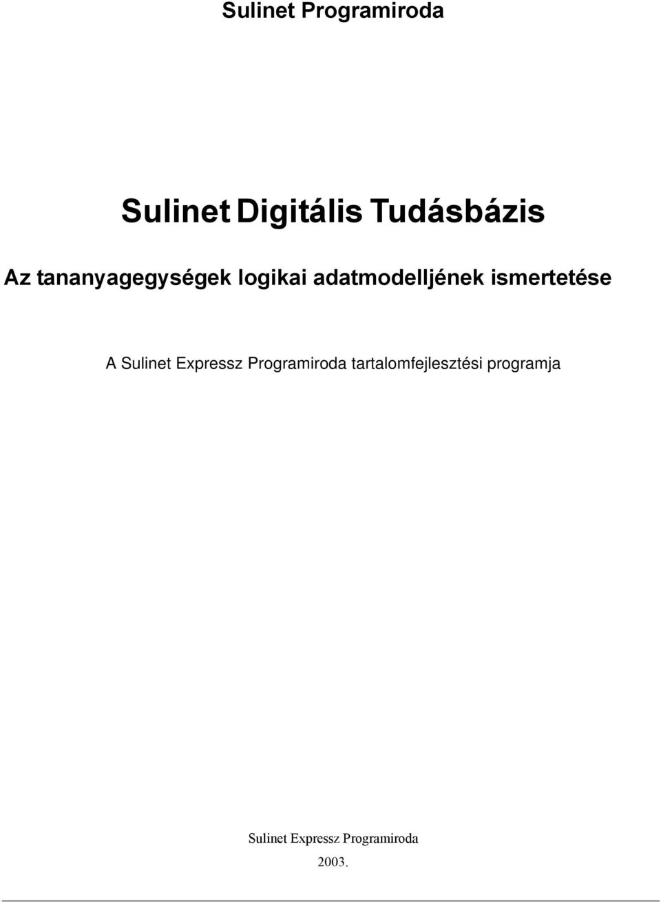 ismertetése A Sulinet Expressz Programiroda