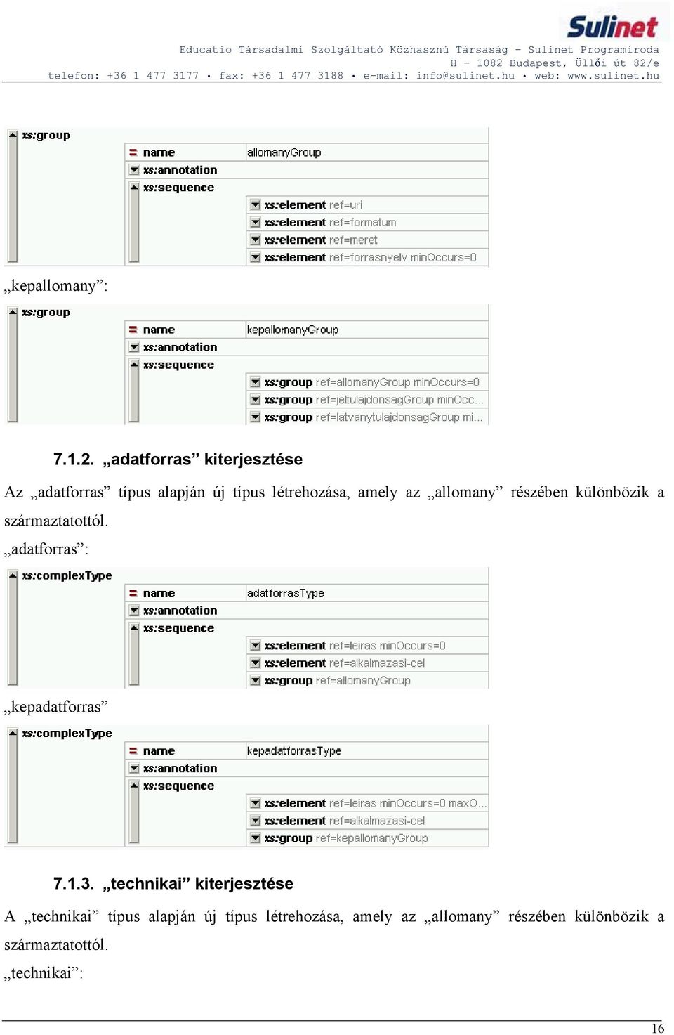 az allomany részében különbözik a származtatottól. adatforras : kepadatforras 7.1.