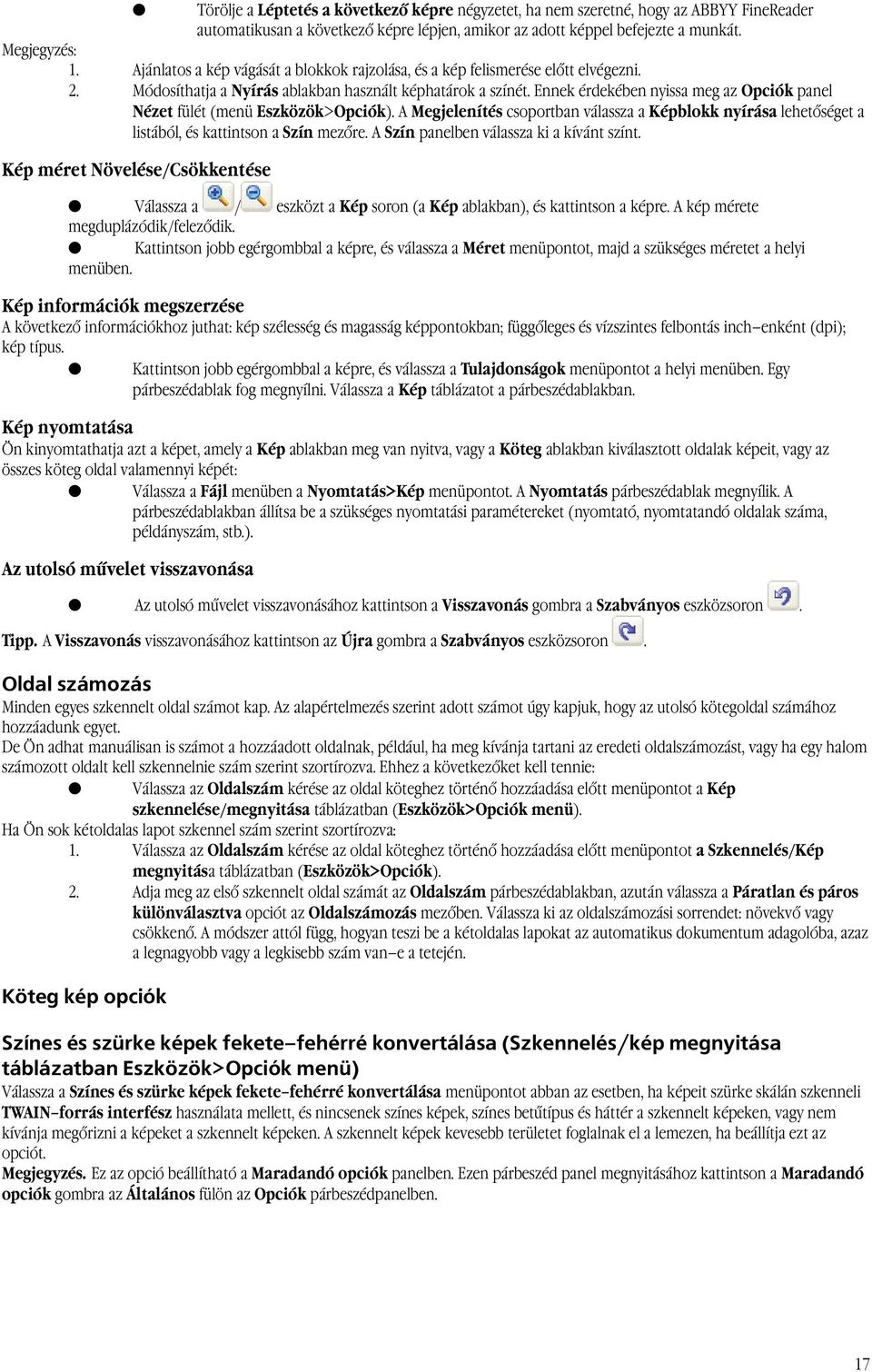 Ennek érdekében nyissa meg az Opciók panel Nézet fülét (menü Eszközök>Opciók). A Megjelenítés csoportban válassza a Képblokk nyírása lehetőséget a listából, és kattintson a Szín mezőre.