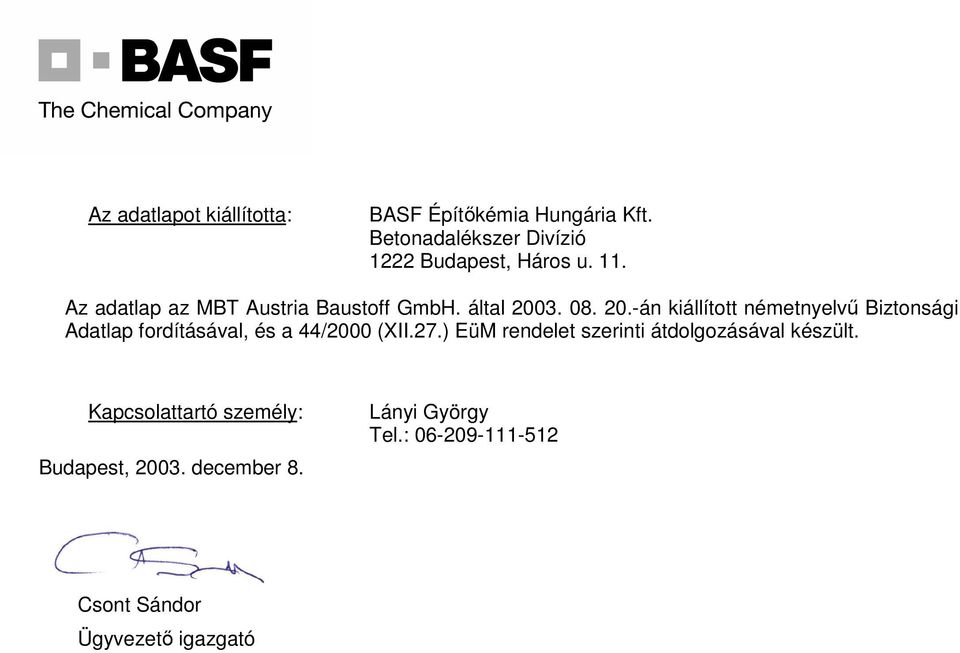 3. 08. 20.-án kiállított németnyelvű Biztonsági Adatlap fordításával, és a 44/2000 (XII.27.