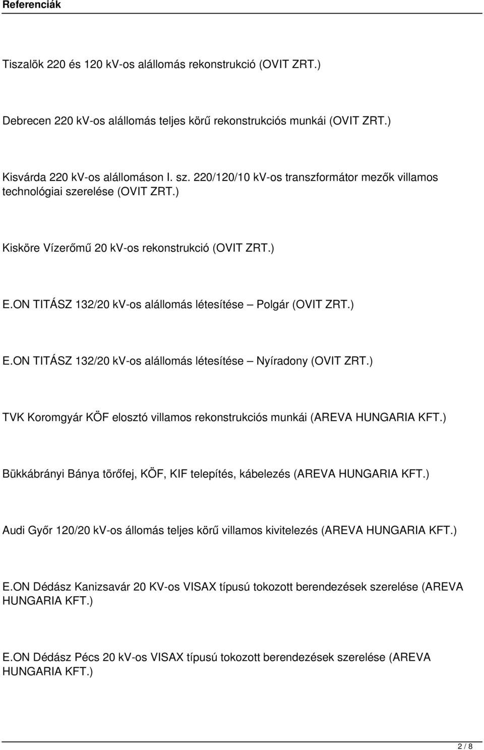 ) E.ON TITÁSZ 132/20 kv-os alállomás létesítése Nyíradony (OVIT ZRT.